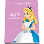 Alice in Tara Minunilor - Biblioteca ilustrata (Disney)