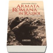 Armata romana in razboi (1941-1945) - Alesandru Dutu