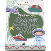 Caiet de engleza pentru prescolari - STIINTA - School English Science Activity Book