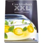 Cocktailuri XXL. Rasfatati-va prietenii (Larousse)