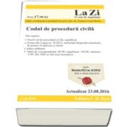 Codul de procedura civila. Actualizat la 23. 08. 2016 (Cod 616)