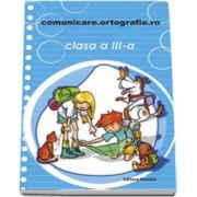 Concursul Comunicare. Ortografie. ro 2016-2017, pentru clasa a III-a