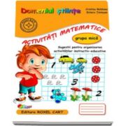 Domeniul stiinte. Activitati matematice, caiet pentru gradinita, grupa mica - Sugestii pentru organizarea activitatilor instructiv-educative (Editie, noua)