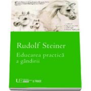 Rudolf Steiner, Educarea practica a gandirii