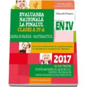 Evaluare nationala 2017 la finalul clasei a IV-a, Limba romana, Matematica - 20 de teste dupa modelul M. E. N. C. S., pentru probleme de Limba Romana si Matematica (editia a III-a, revizuita)