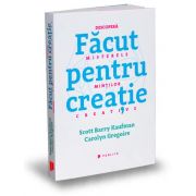 Carolyn Gregoire, Facut pentru creatie - Descopera misterele mintilor creative