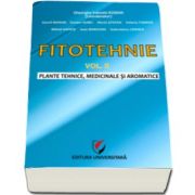 Fitotehnie. Plante tehnice, medicinale si aromatice - Volumul II