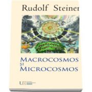 Rudolf Steiner, Macrocosmos si microcosmos