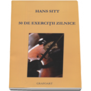 50 de exercitii zilnice pentru mana stanga. Vioara solo op. 98 - Hans Sitt