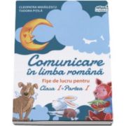 Comunicare in limba romana - Fise de lucru pentru clasa I, partea I (Tudora Pitila)