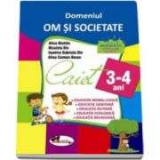 Domeniul om si societate. Caiet pentru 3-4 ani (Alice Nichita)