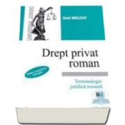 Emil Molcut - Drept privat roman - Editie revazuta si adaugita. Terminologie juridica romana