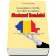 Guvernarile corupte, partidele parazitare - Blestemul Romaniei