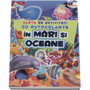 In mari si oceane - Carte de activitati cu autocolante