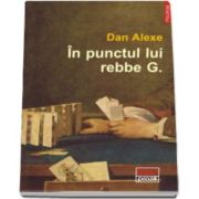 In punctul lui rebbe G. (Dan Alexe)