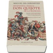 Ingeniosul hidalg Don Quijote de la Mancha - Noua editie a Academiei Regale Spaniole adaptata de Arturo Perez-Reverte