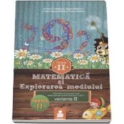 Dumitru D. Paraiala - Matematica si explorarea mediului - auxiliar clasa a II-a, varianta B - Semestrul II (2015)