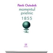 Momentul prielnic 1855 (Patrik Ourednik)