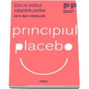 Principiul placebo. Cum ne vindeca asteptarile pozitive (Antje Maly-Samiralow)