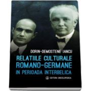 Dorin-Demostene Iancu, Relatiile culturale Romano-Germane in perioada interbelica