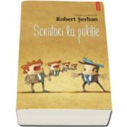 Scriitori la politie (Robert Serban)