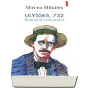 Ulysses, 732. Romanul romanului (Mircea Mihaies)