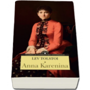 Lev Tolstoi, Anna Karenina - Clasici ai literaturii universale