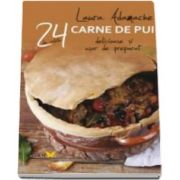 Laura Adamache, Carne de pui - 24 de retete delicioase si usor de preparat