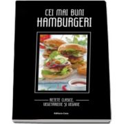 Iris Ottinger, Cei mai buni hamburgeri - Retete clasice, vegetariene si vegane