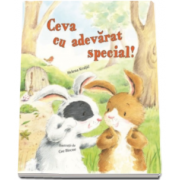 Helena Kraljic - Ceva cu adevarat special - Ilustratii de Cee Biscoe