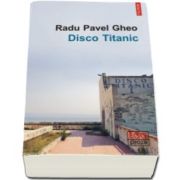 Disco Titanic (Radu Pavel Gheo)