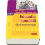 Educatia speciala - Ghid metodologic (Alois Ghergut)