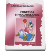 Fonetica si vocabularul. Memorator pentru gimnaziu (Ladislau Daradici)