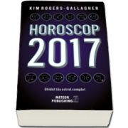 Horoscop 2017. Ghidul tau astral complet (Kim Rogers Gallagher)