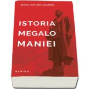 Istoria megalomaniei (Pedro Arturo Aguirre)