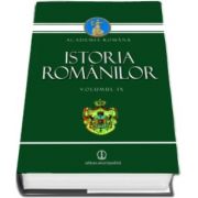 Istoria romanilor - Volumul IX - Sub egida, Academiei Romane