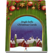 Jingle bells. Christmas carols - Colinde in limba engleza