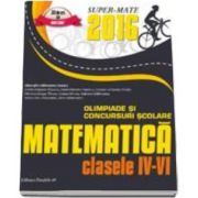 Cainiceanu Gheorghe - Matematica. Olimpiade si concursuri scolare 2016 - Pentru clasele IV-VI