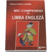 Mic compendiu de limba engleza. Memorator pentru gimnaziu (Radu Doru Cosmin)