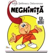 Barbu Stefanescu Delavrancea - Neghinita - Carte cu CD audio si benzi desenate