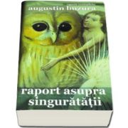 Raport asupra singuratatii (Augustin Buzura)