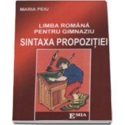 Sintaxa propozitiei. Limba romana pentru gimnaziu (Maria Peiu)