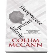 Colum McCann, Treisprezece priviri diferite (Colectia, carte de buzunar)
