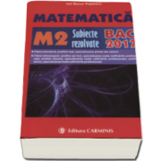 Bacalaureat 2017. Matematica M2, subiecte rezolvate (Ion Bucur Popescu)