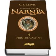 Cronicile din Narnia - Printul Caspian - Volumul IV