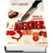 Dragul si devotatul Dexter (Jeff Lindsay)