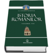 Istoria romanilor - Volumul VIII (Academia Romana)