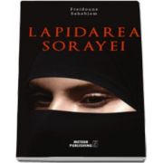 Lapidarea Sorayei (Freidoune Sahebjam)