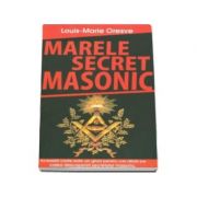 Louis-Marie Oresve - Marele secret masonic