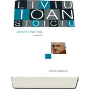 Opera poetica. Volumul II (Liviu Ioan Stoiciu)